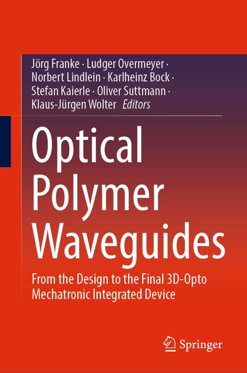 Optical Polymer Waveguides From the Design to the Final 3D-Opto Mechatronic Integrated Device 