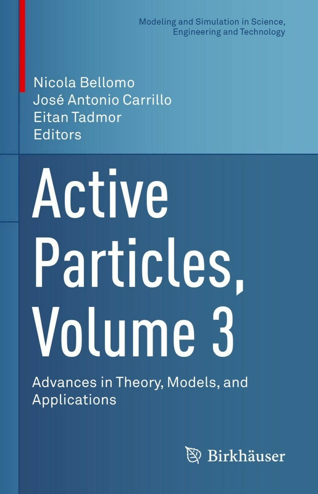 Active Particles, Volume 3 Advances in Theory, Models, and Applications 