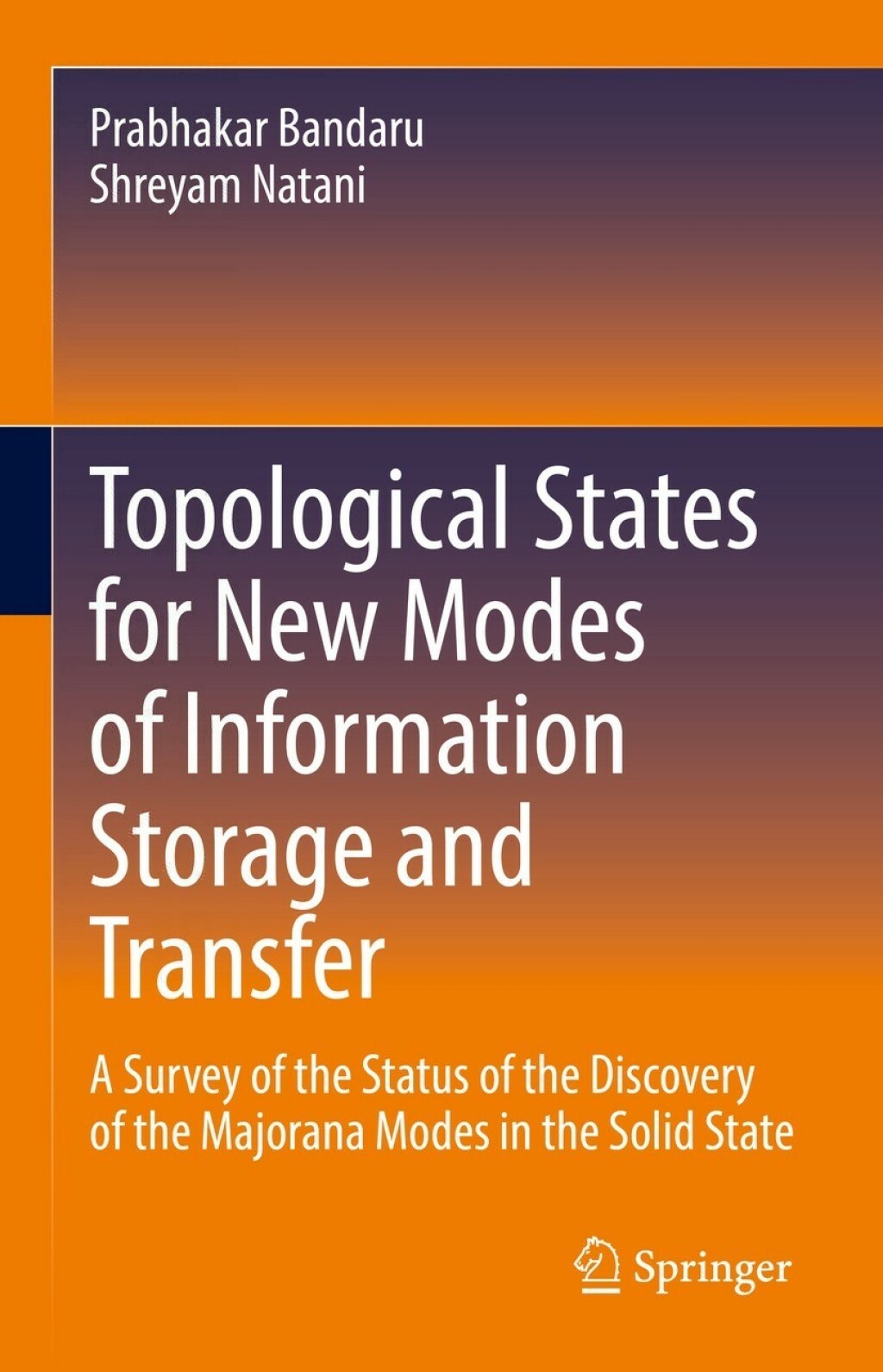Topological States for New Modes of Information Storage and Transfer A Survey of the Status of the Discovery of the Majorana Modes in the Solid State 