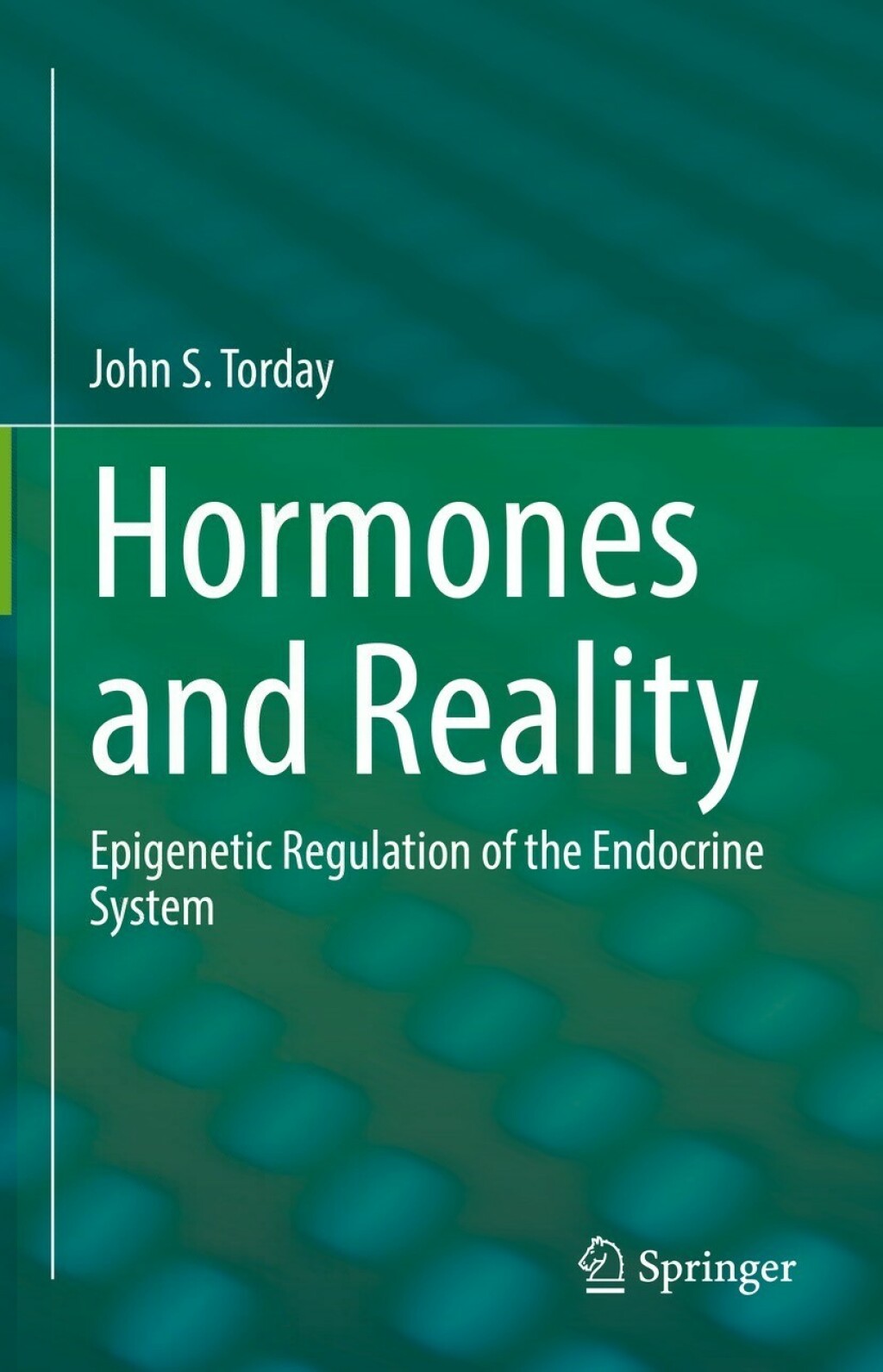 Hormones and Reality Epigenetic Regulation of the Endocrine System 