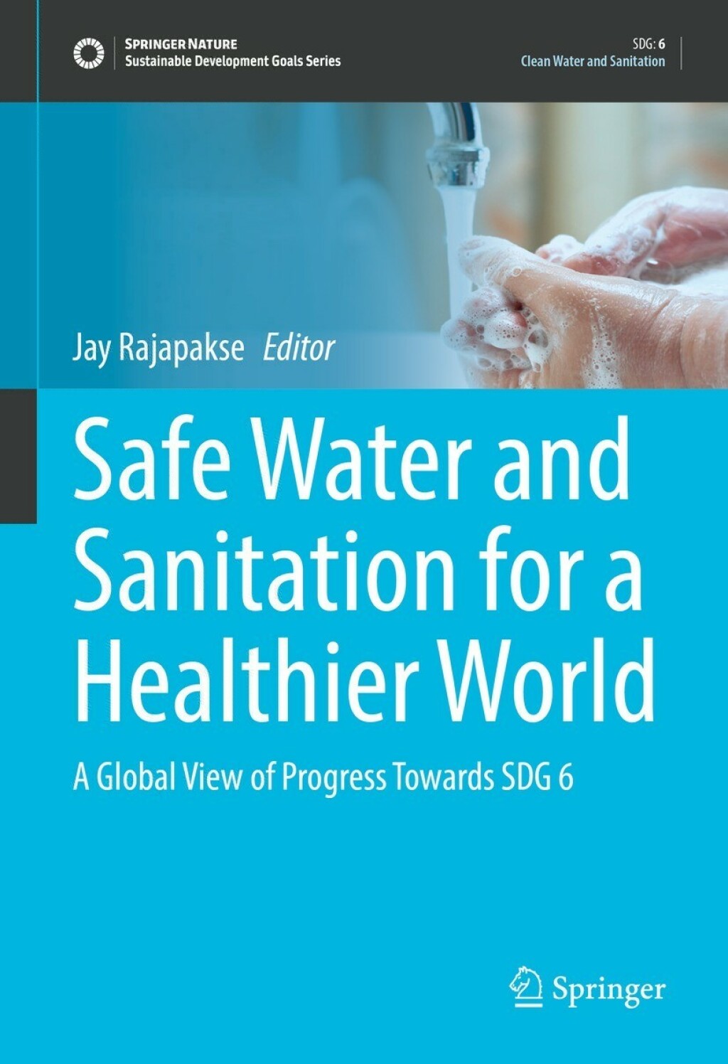 Safe Water and Sanitation for a Healthier World A Global View of Progress Towards SDG 6 