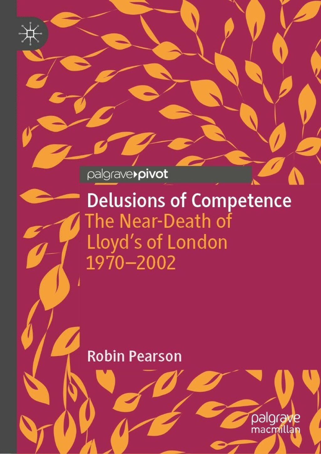 Delusions of Competence The Near-Death of LloydÃ¢â‚¬â„¢s of London 1970--2002 