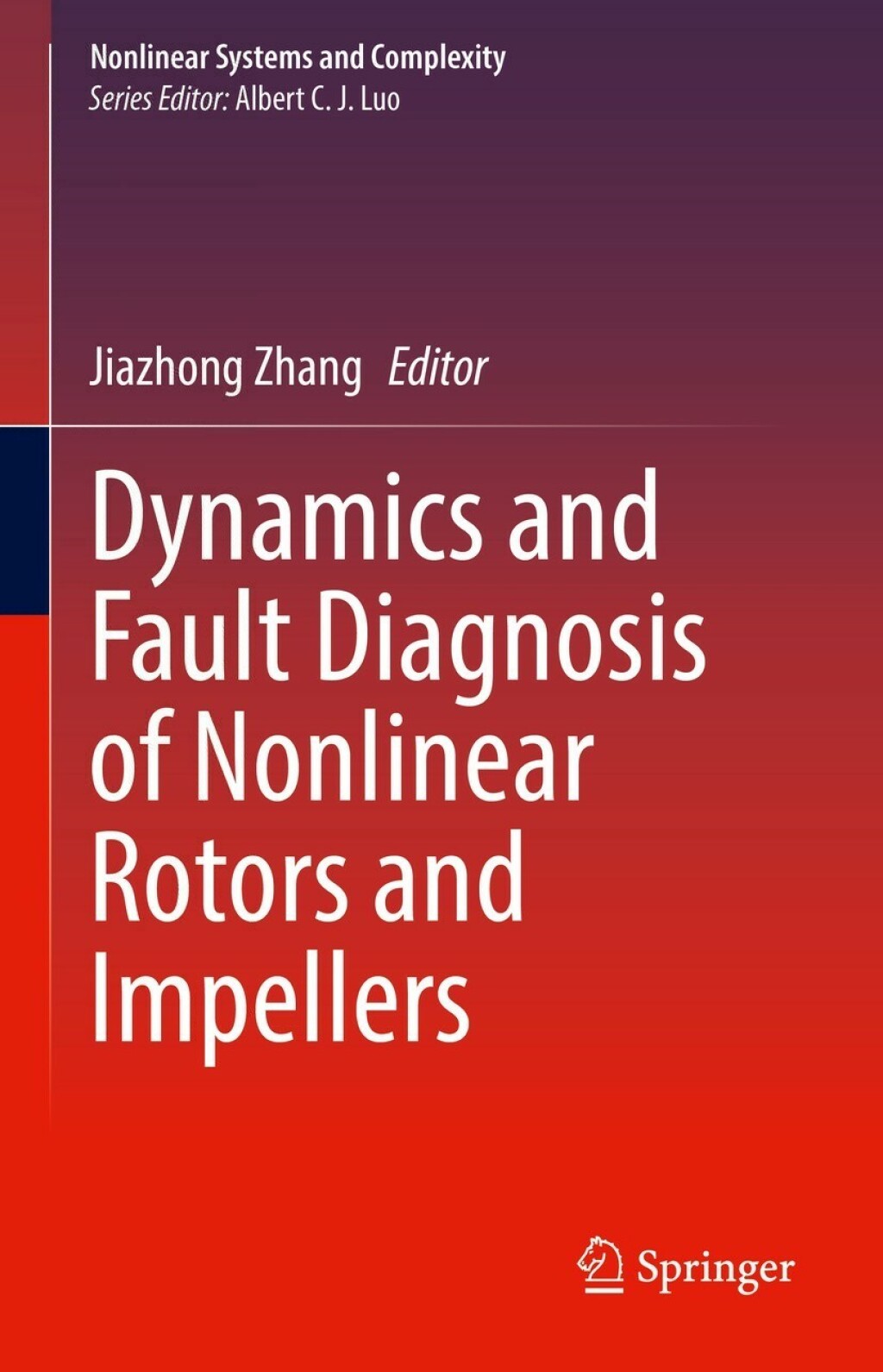 Dynamics and Fault Diagnosis of Nonlinear Rotors and Impellers 