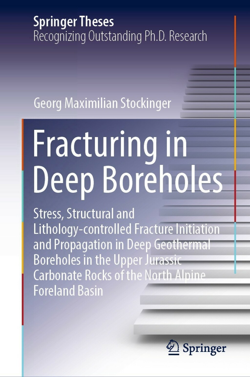 Fracturing in Deep Boreholes Stress, Structural and Lithology-controlled Fracture Initiation and Propagation in Deep Geothermal Boreholes in the Upper Jurassic Carbonate Rocks of the North Alpine Foreland Basin 
