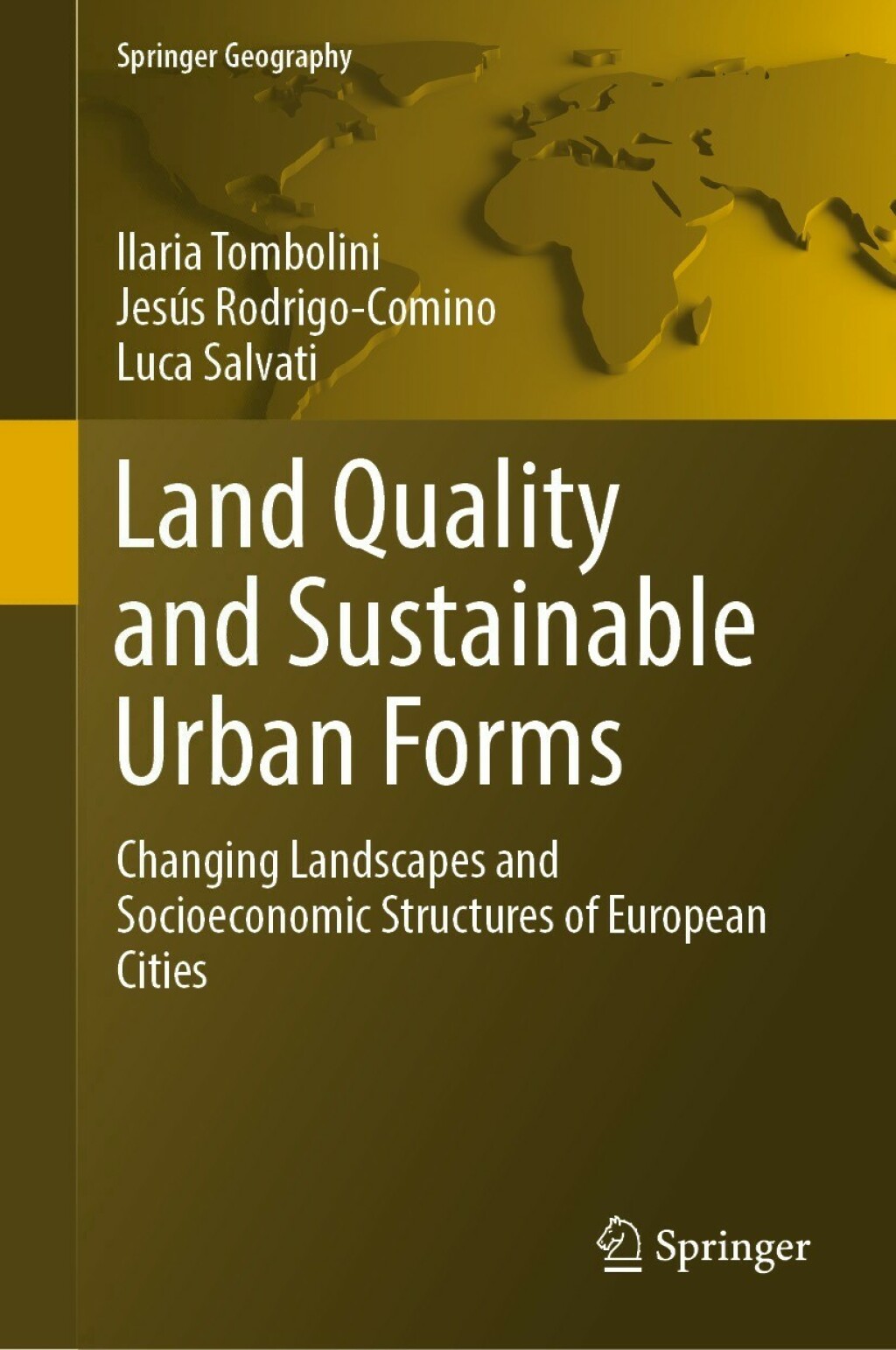 Land Quality and Sustainable Urban Forms Changing Landscapes and Socioeconomic Structures of European Cities 