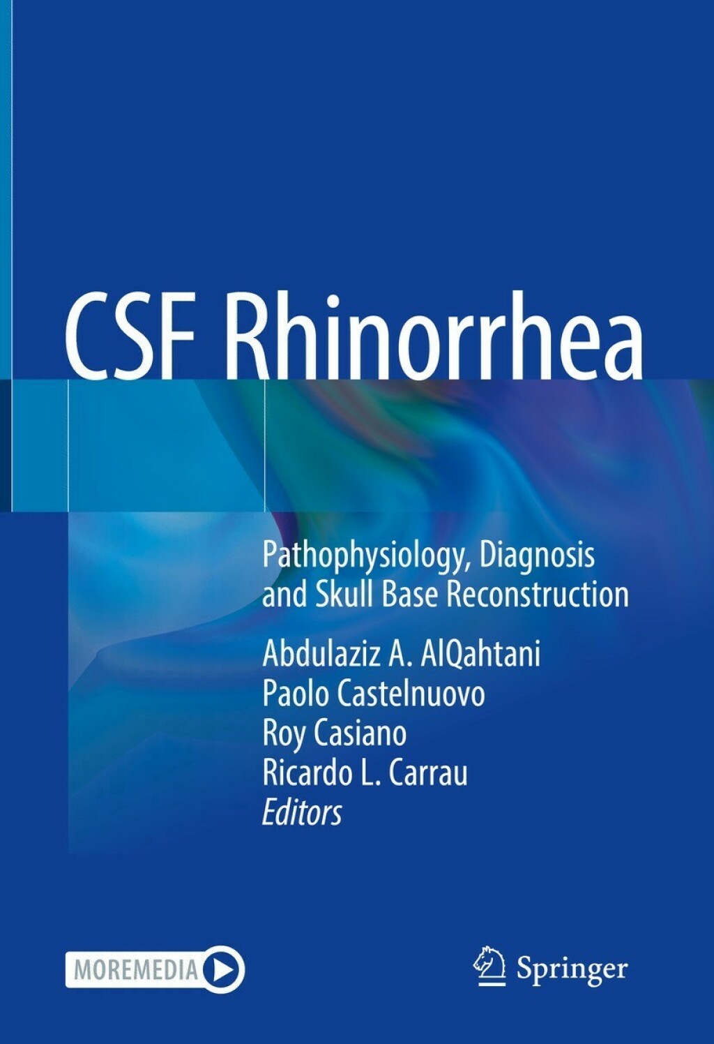 CSF Rhinorrhea Pathophysiology, Diagnosis and Skull Base Reconstruction 