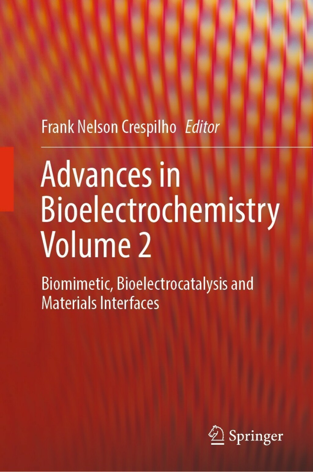 Advances in Bioelectrochemistry Volume 2 Biomimetic, Bioelectrocatalysis and Materials Interfaces 