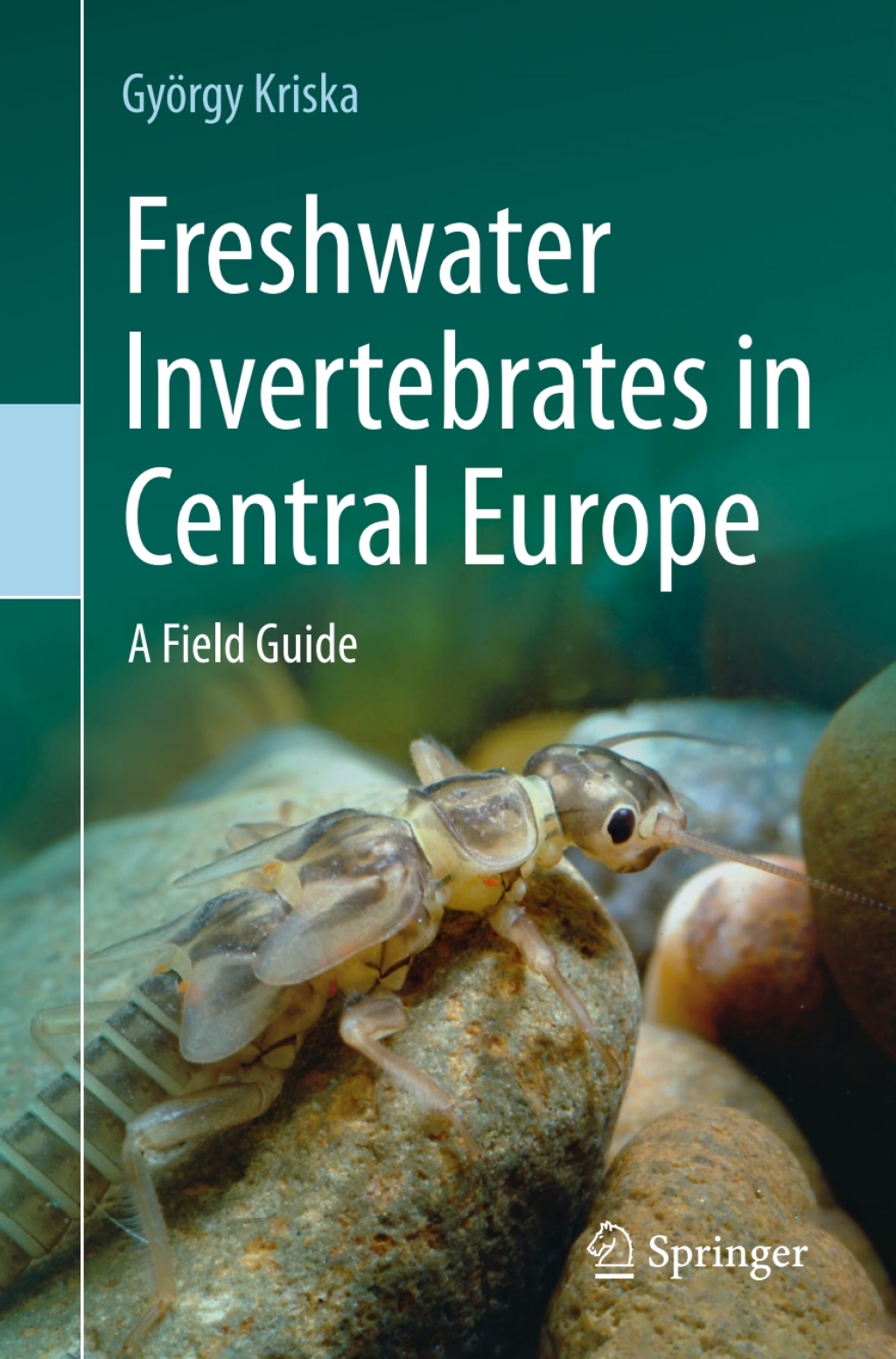 Freshwater Invertebrates in Central Europe A Field Guide 2nd Edition