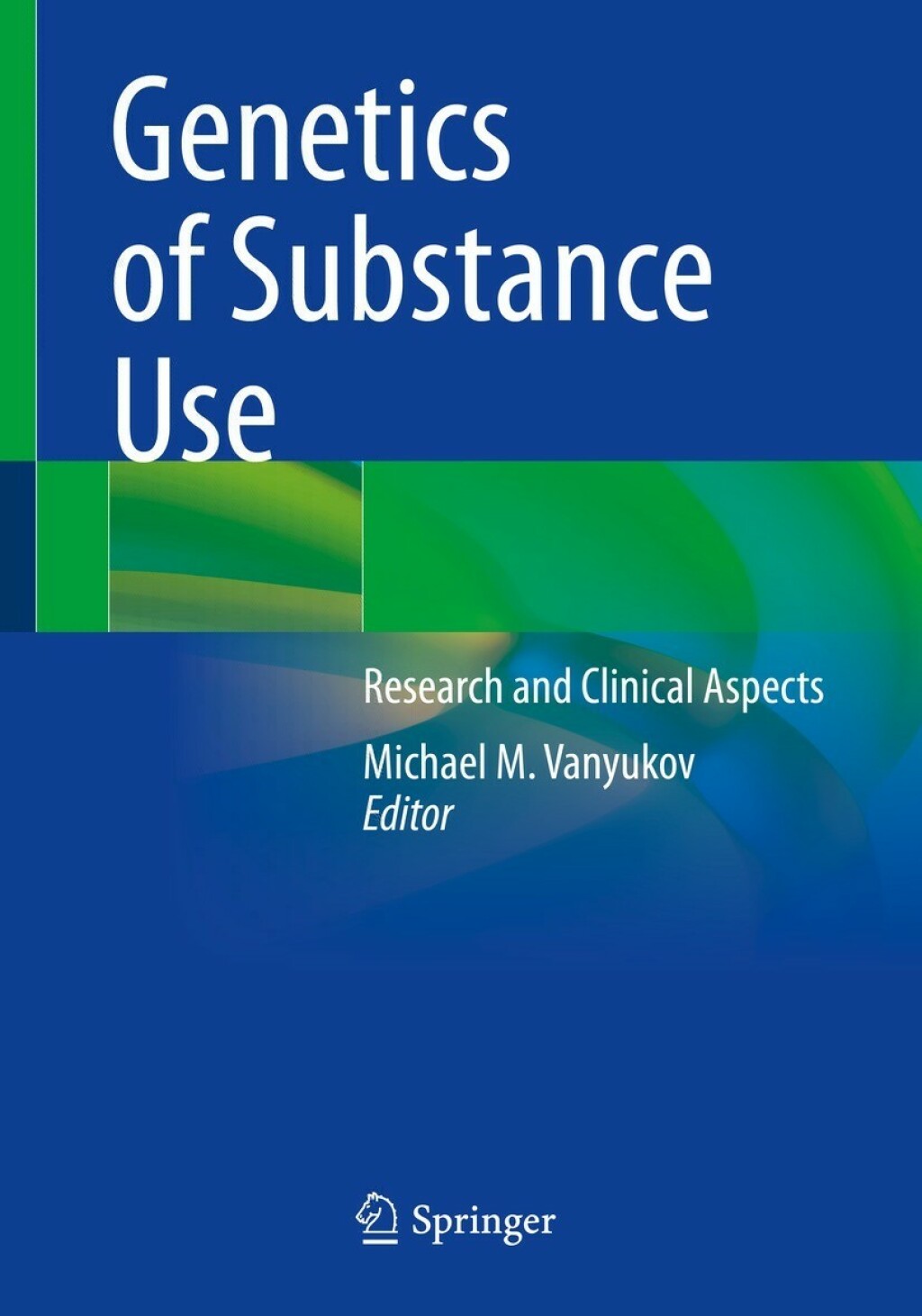 Genetics of Substance Use Research and Clinical Aspects 