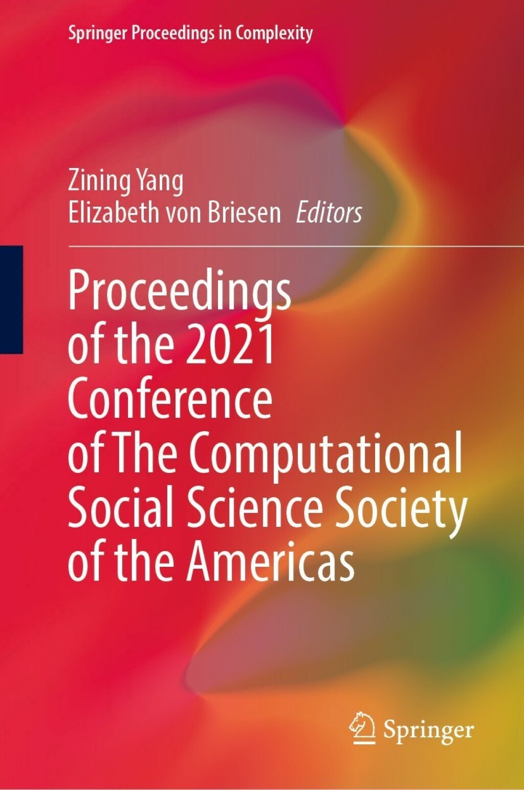 Proceedings of the 2021 Conference of The Computational Social Science Society of the Americas 