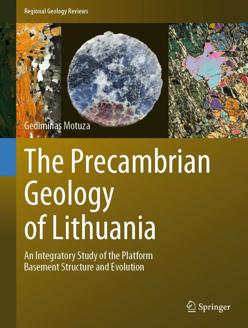 The Precambrian Geology of Lithuania An Integratory Study of the Platform Basement Structure and Evolution 