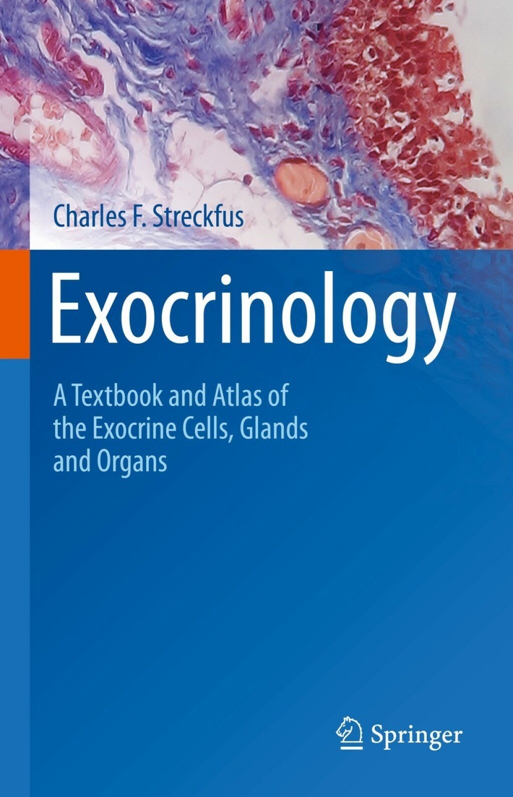 Exocrinology A Textbook and Atlas of the Exocrine Cells, Glands and Organs 