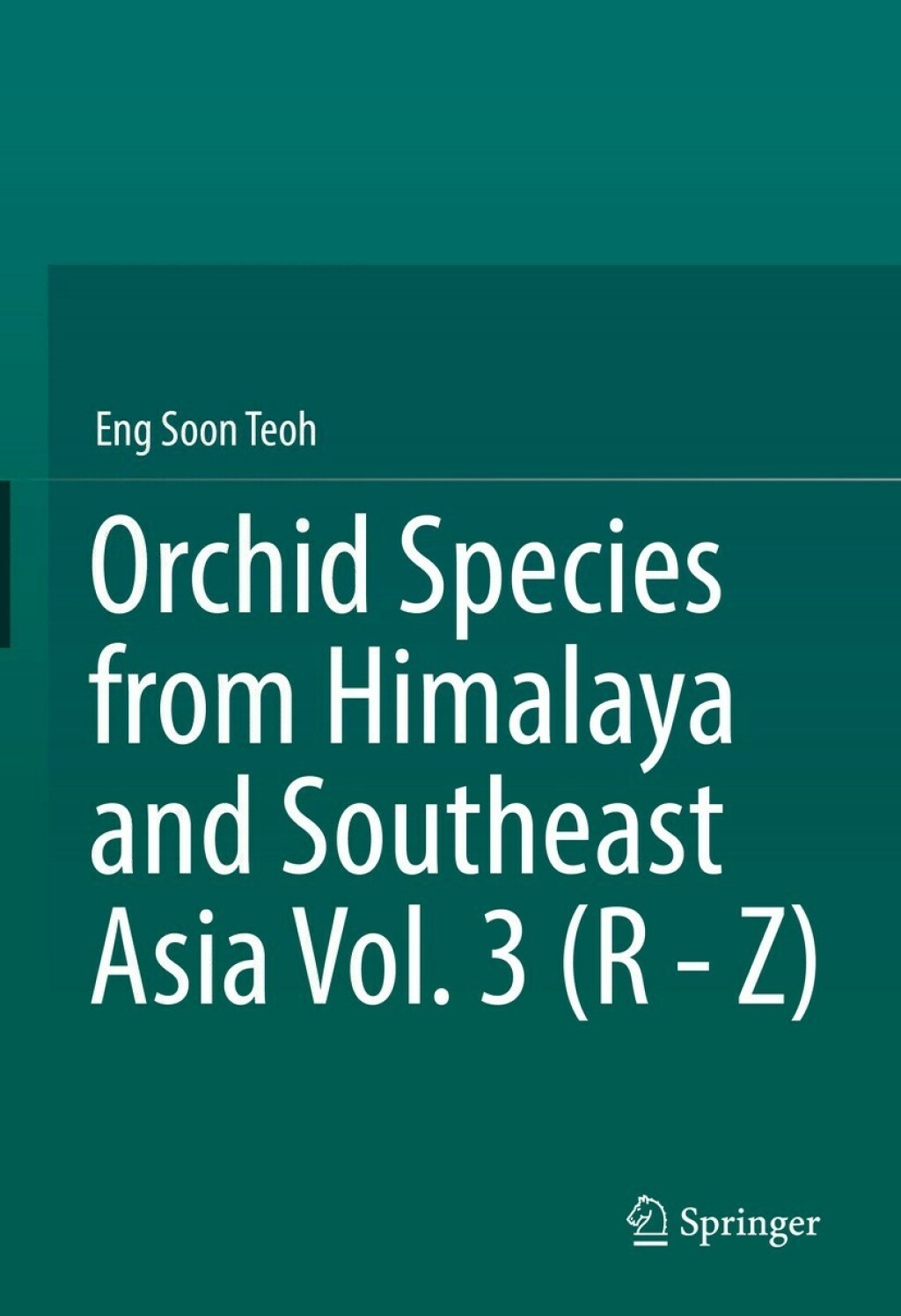 Orchid Species from Himalaya and Southeast Asia Vol. 3 (R - Z) 