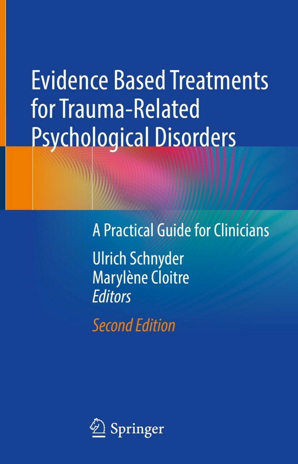 Evidence Based Treatments for Trauma-Related Psychological Disorders A Practical Guide for Clinicians 2nd Edition