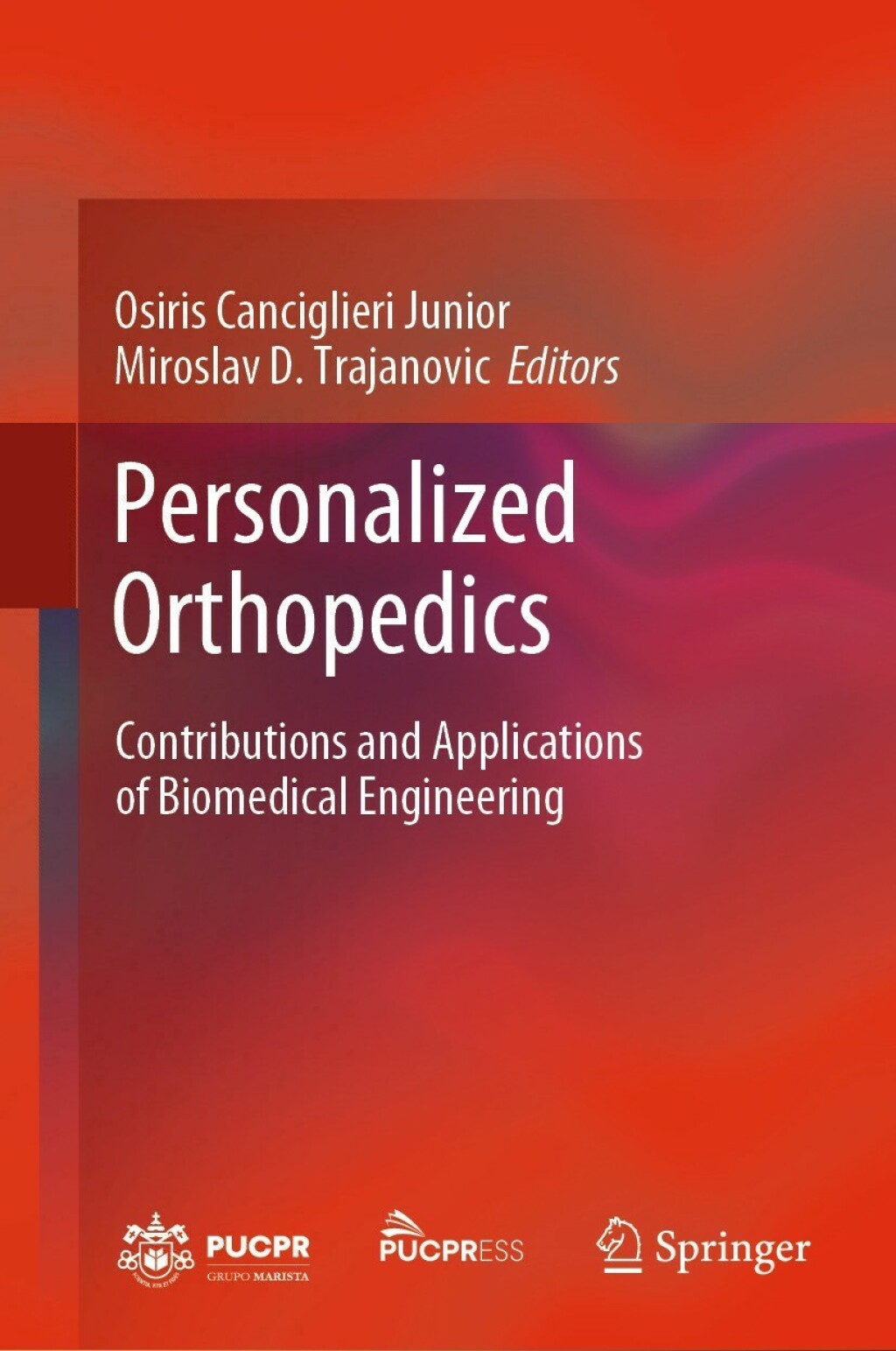 Personalized Orthopedics Contributions and Applications of Biomedical Engineering 