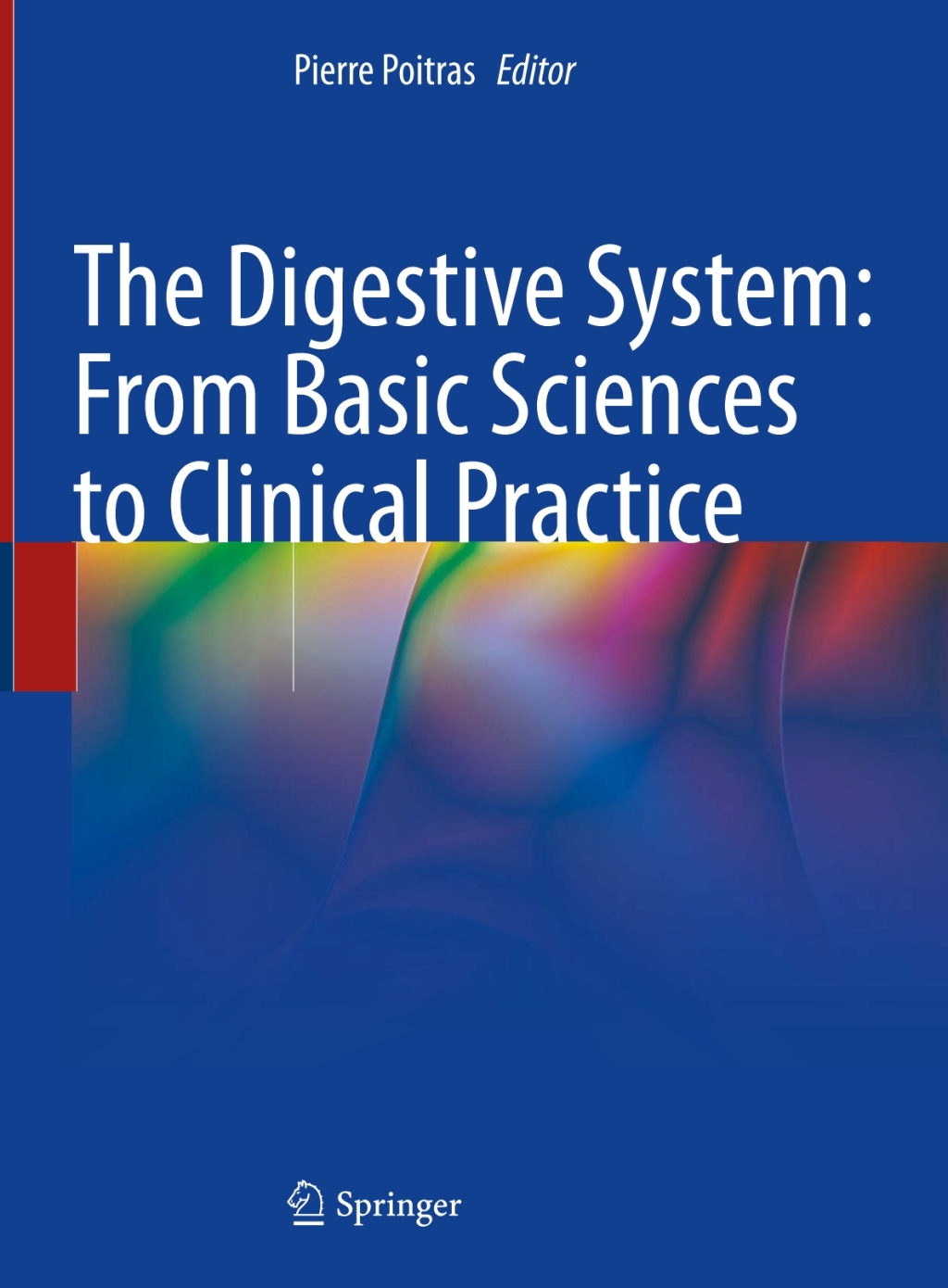 The Digestive System: From Basic Sciences to Clinical Practice 