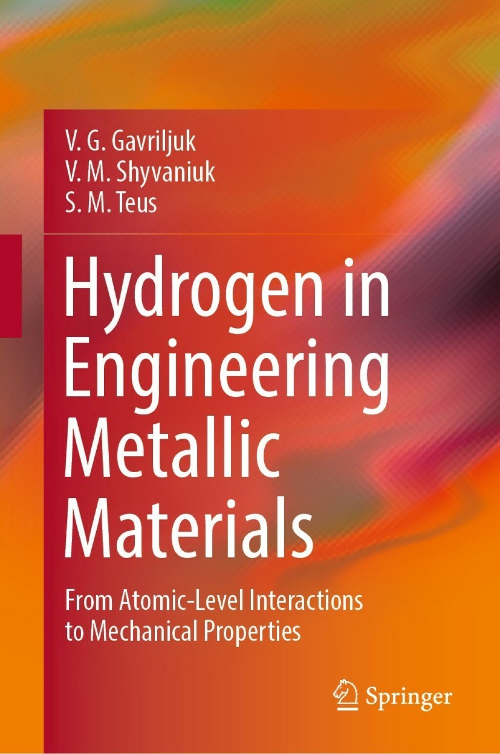 Hydrogen in Engineering Metallic Materials From Atomic-Level Interactions to Mechanical Properties 
