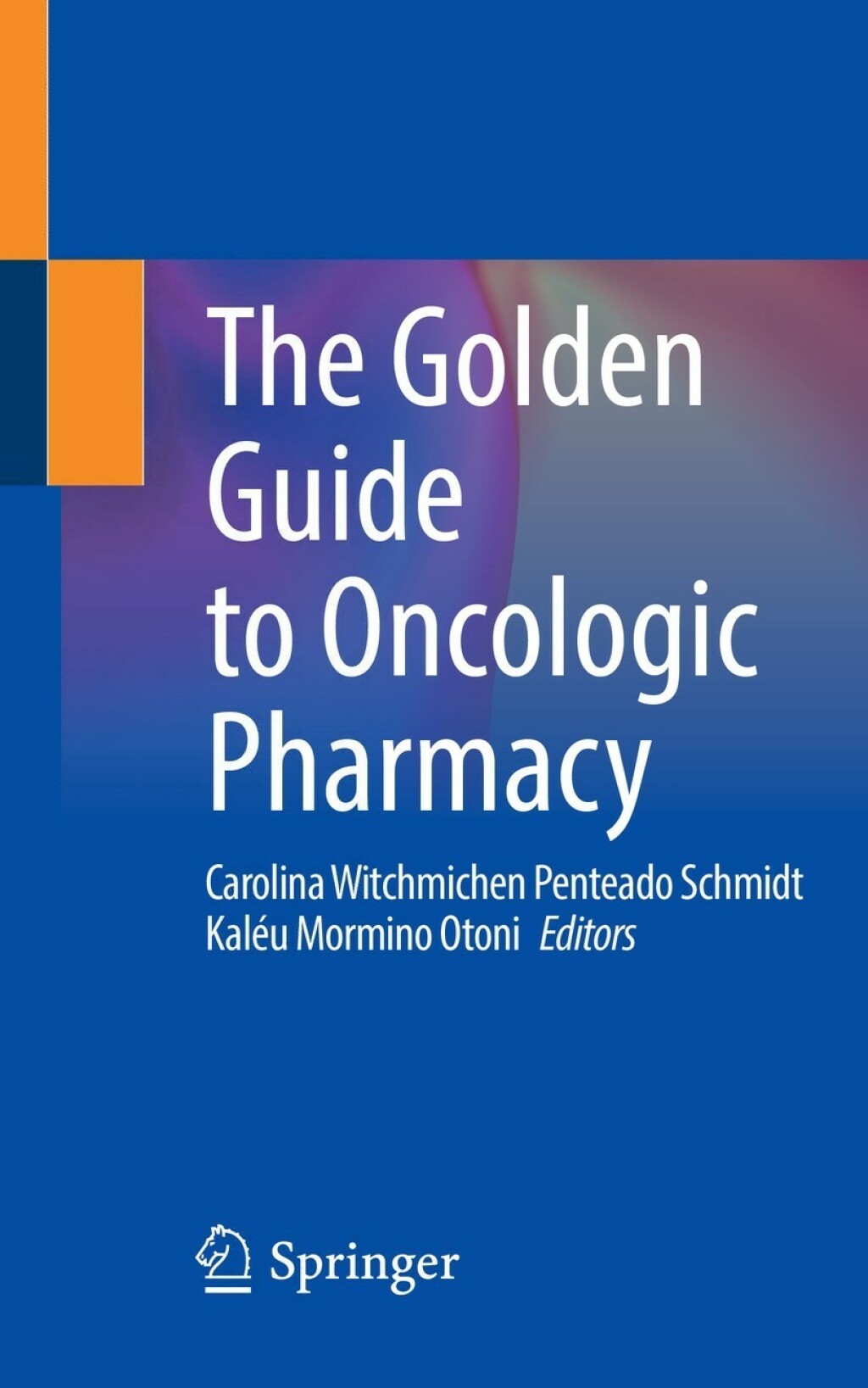 The Golden Guide to Oncologic Pharmacy 