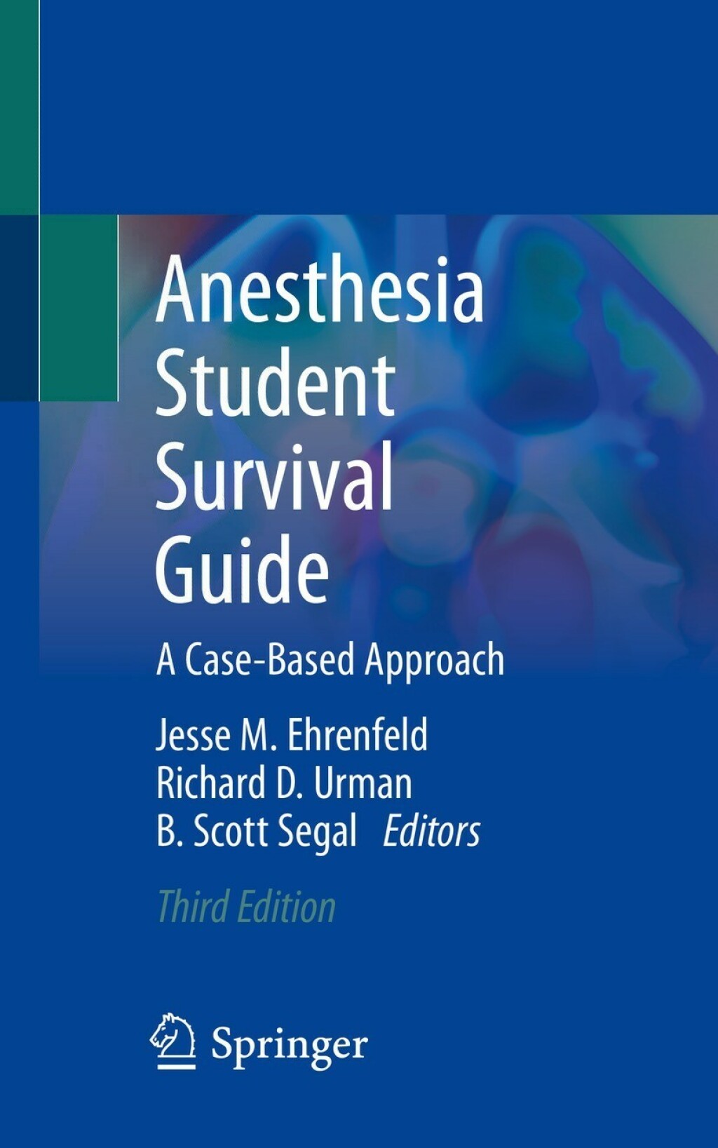 Anesthesia Student Survival Guide A Case-Based Approach 3rd Edition