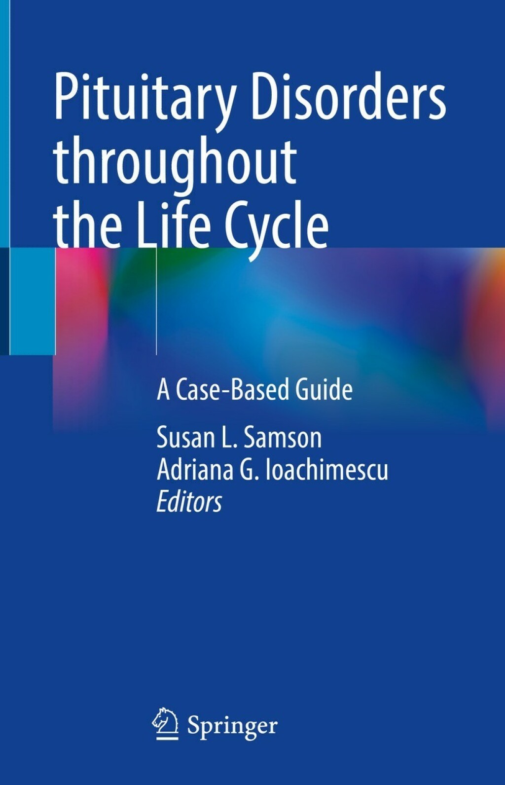 Pituitary Disorders throughout the Life Cycle A Case-Based Guide 