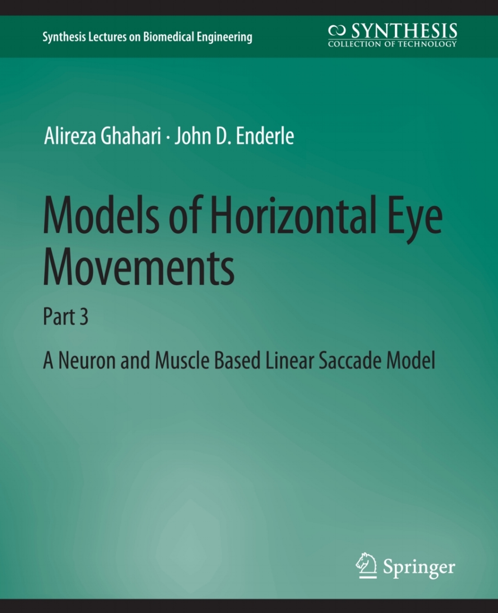 Models of Horizontal Eye Movements Part 3, A Neuron and Muscle Based Linear Saccade Model 