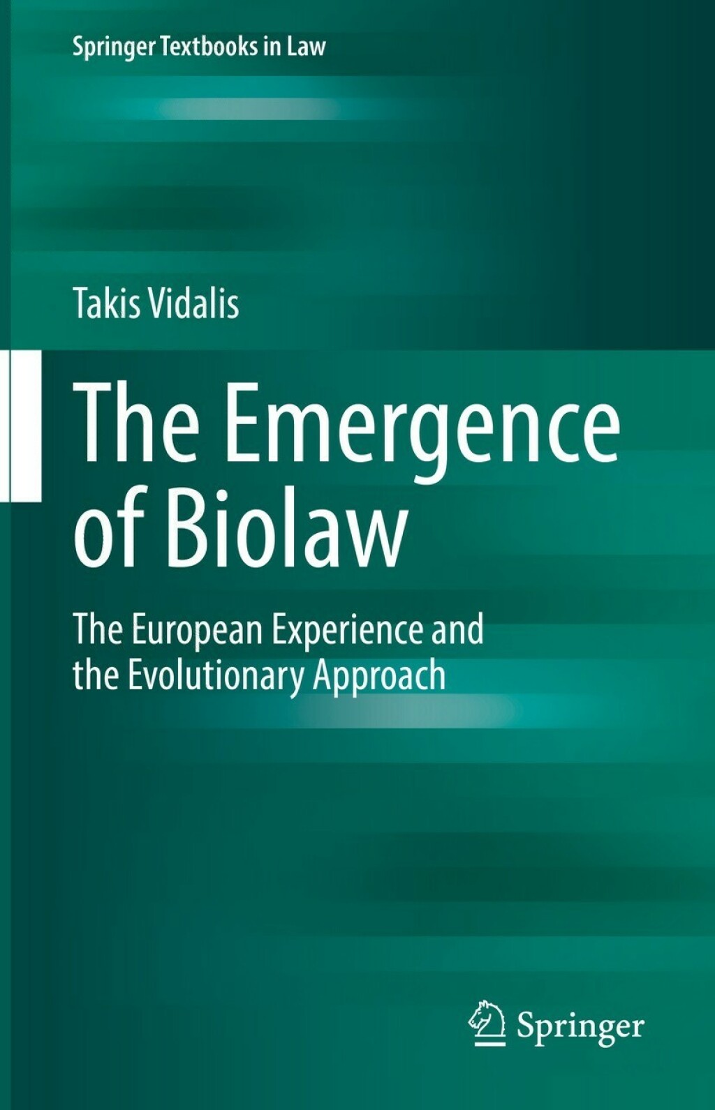 The Emergence of Biolaw The European Experience and the Evolutionary Approach 