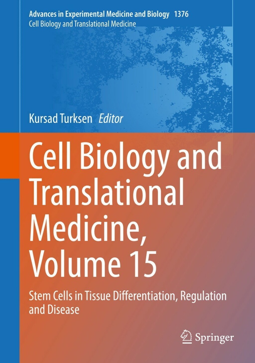 Cell Biology and Translational Medicine, Volume 15 Stem Cells in Tissue Differentiation, Regulation and Disease 