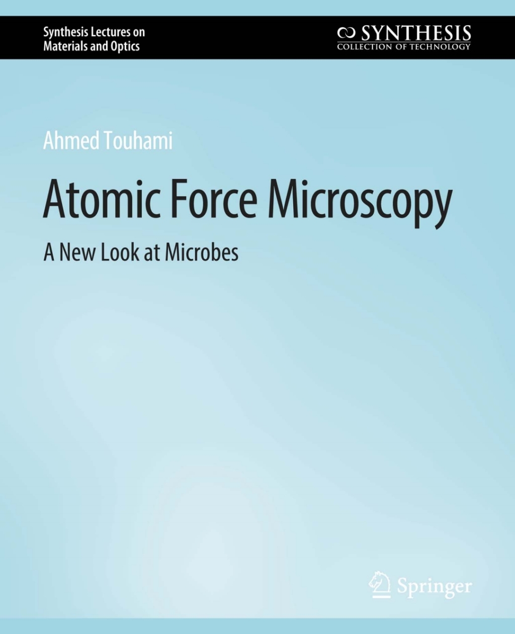 Atomic Force Microscopy A New Look at Microbes 