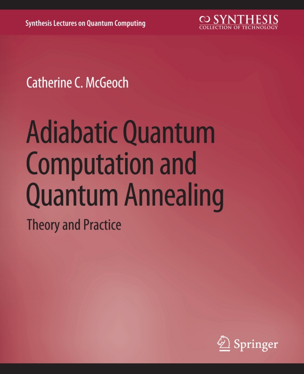 Adiabatic Quantum Computation and Quantum Annealing Theory and Practice 