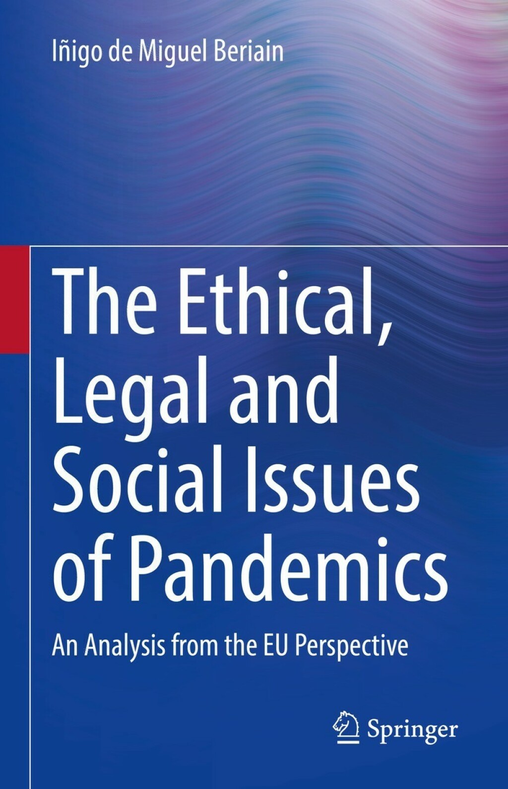 The Ethical, Legal and Social Issues of Pandemics An Analysis from the EU Perspective 