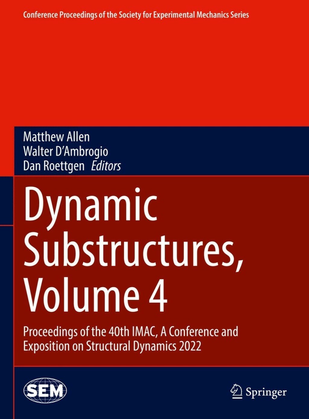 Dynamic Substructures, Volume 4 Proceedings of the 40th IMAC, A Conference and Exposition on Structural Dynamics 2022 