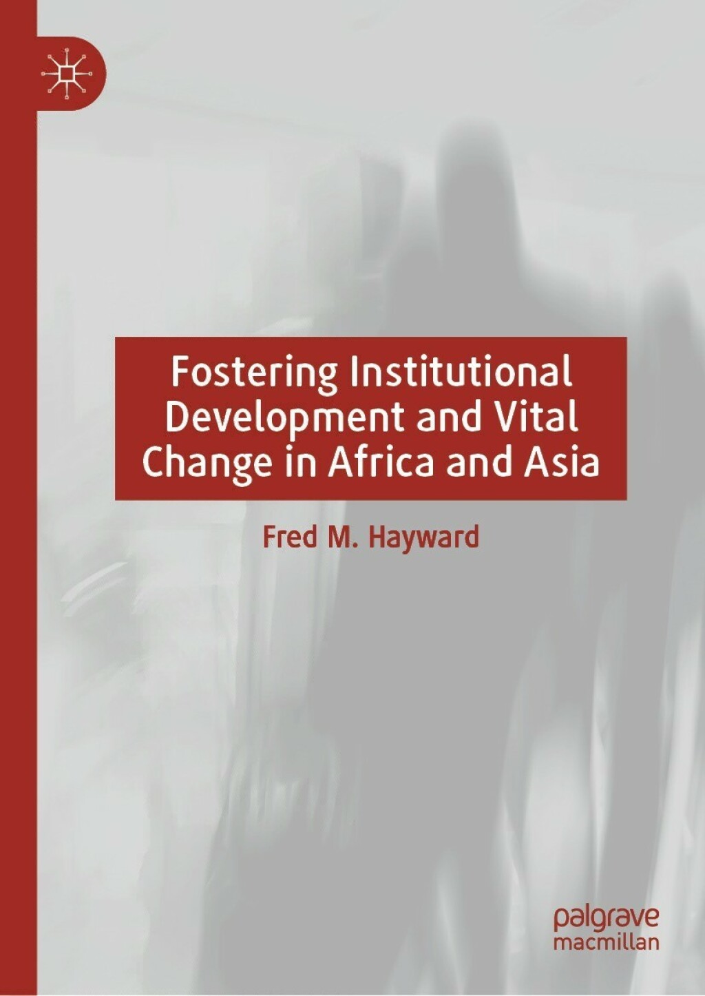 Fostering Institutional Development and Vital Change in Africa and Asia 