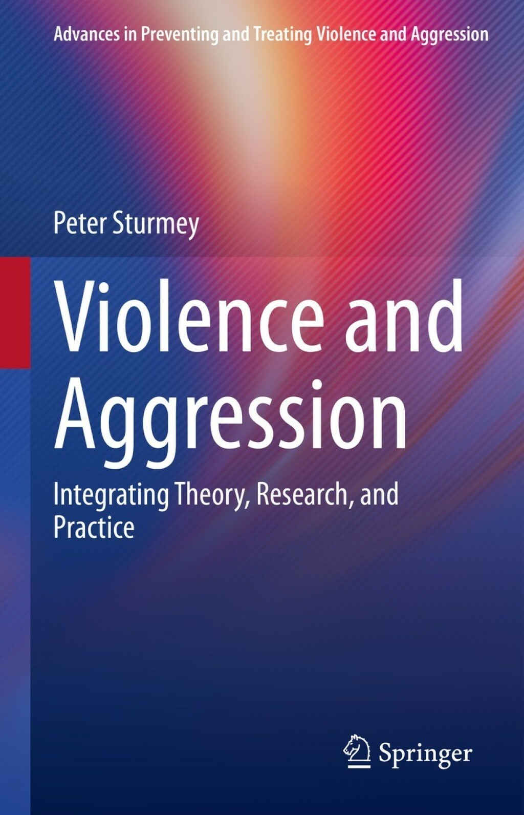 Violence and Aggression Integrating Theory, Research, and Practice 