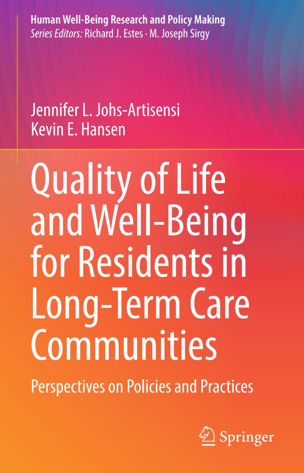 Quality of Life and Well-Being for Residents in Long-Term Care Communities Perspectives on Policies and Practices 