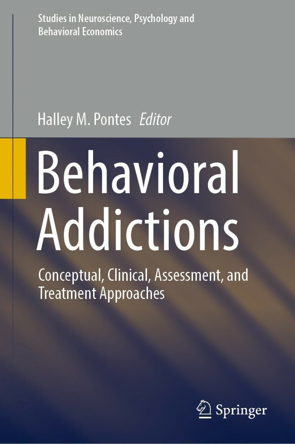 Behavioral Addictions Conceptual, Clinical, Assessment, and Treatment Approaches 