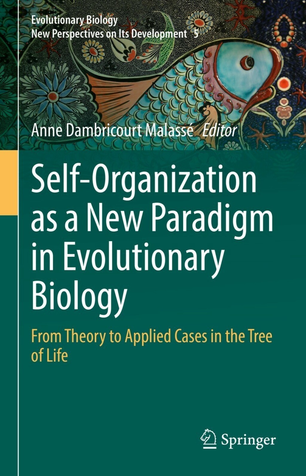 Self-Organization as a New Paradigm in Evolutionary Biology From Theory to Applied Cases in the Tree of Life 