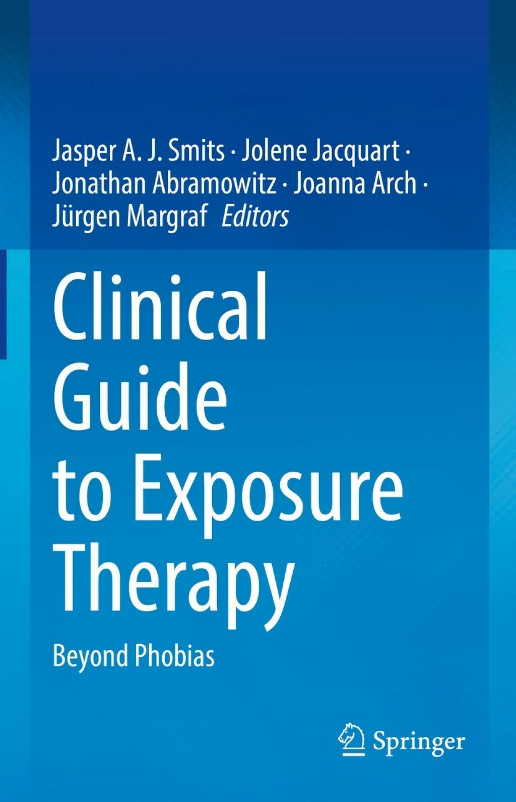 Clinical Guide to Exposure Therapy Beyond Phobias 