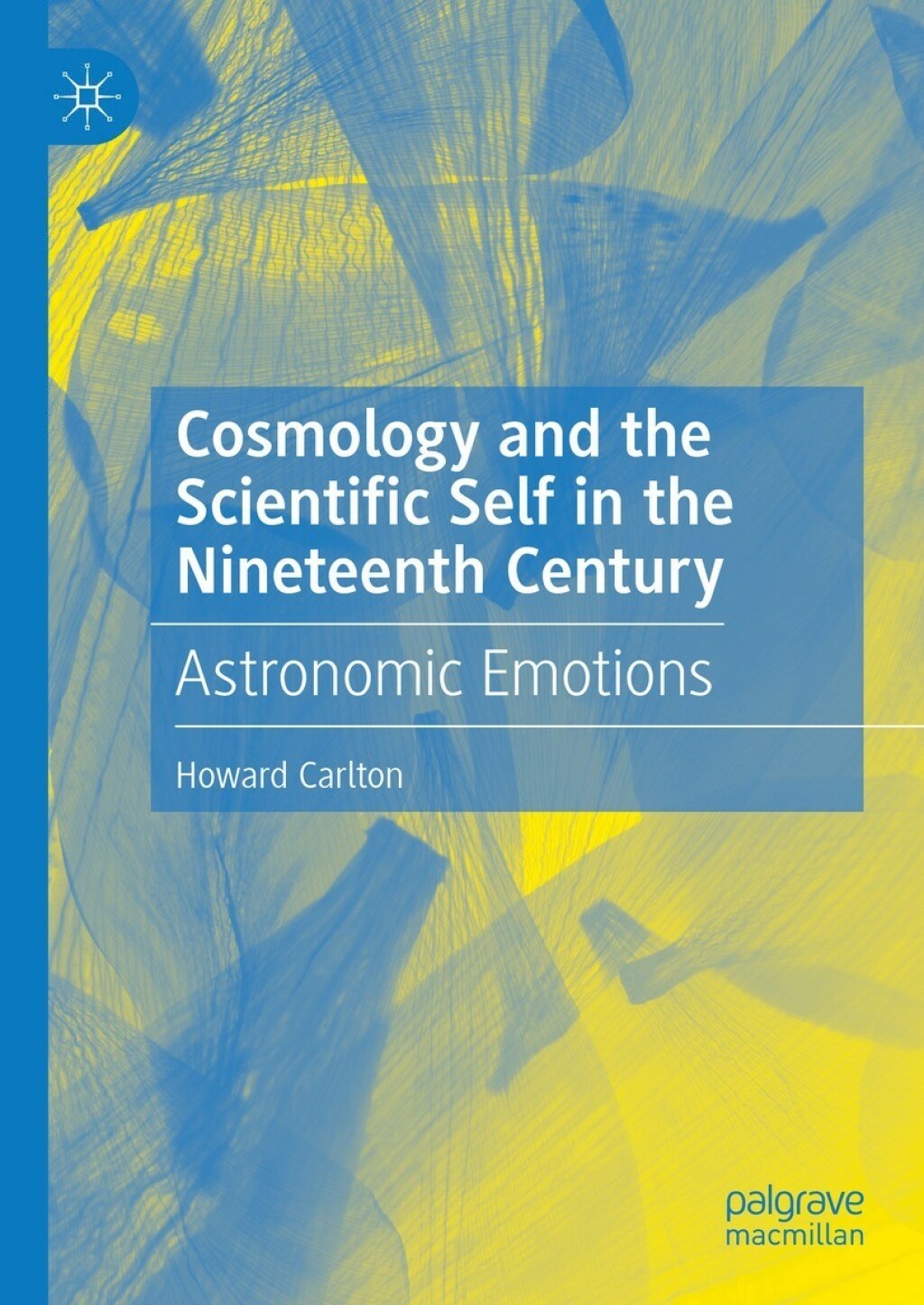 Cosmology and the Scientific Self in the Nineteenth Century Astronomic Emotions 