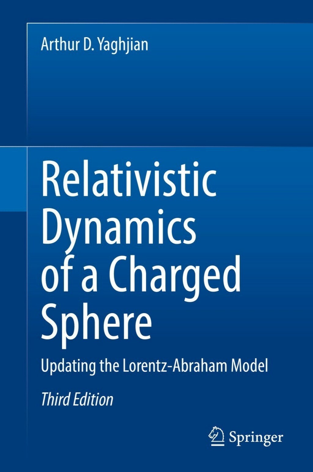 Relativistic Dynamics of a Charged Sphere Updating the Lorentz-Abraham Model 3rd Edition