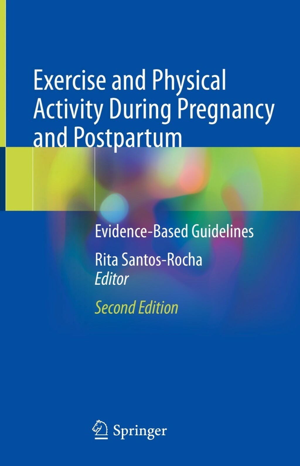Exercise and Physical Activity During Pregnancy and Postpartum Evidence-Based Guidelines 2nd Edition