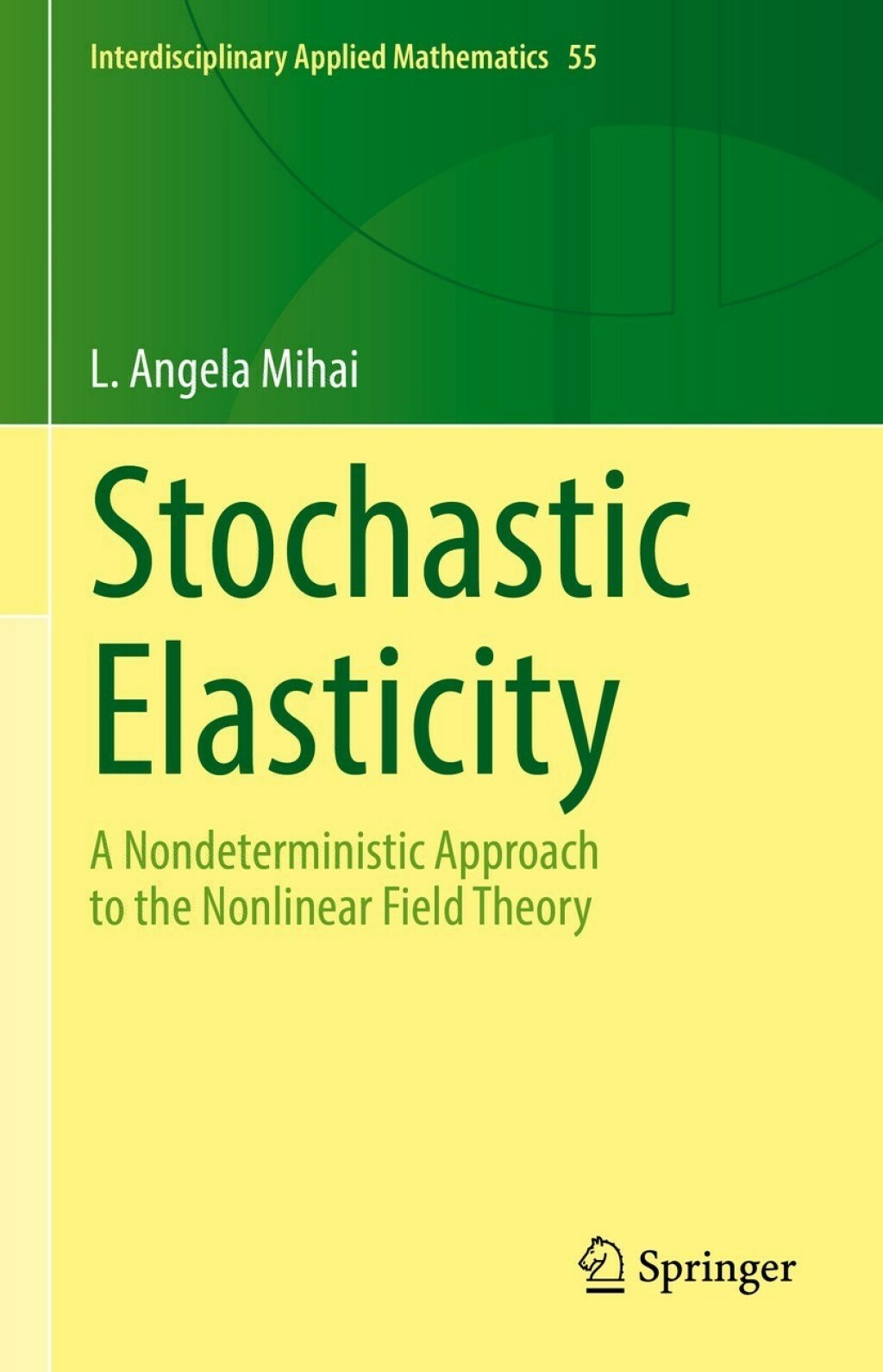 Stochastic Elasticity A Nondeterministic Approach to the Nonlinear Field Theory 