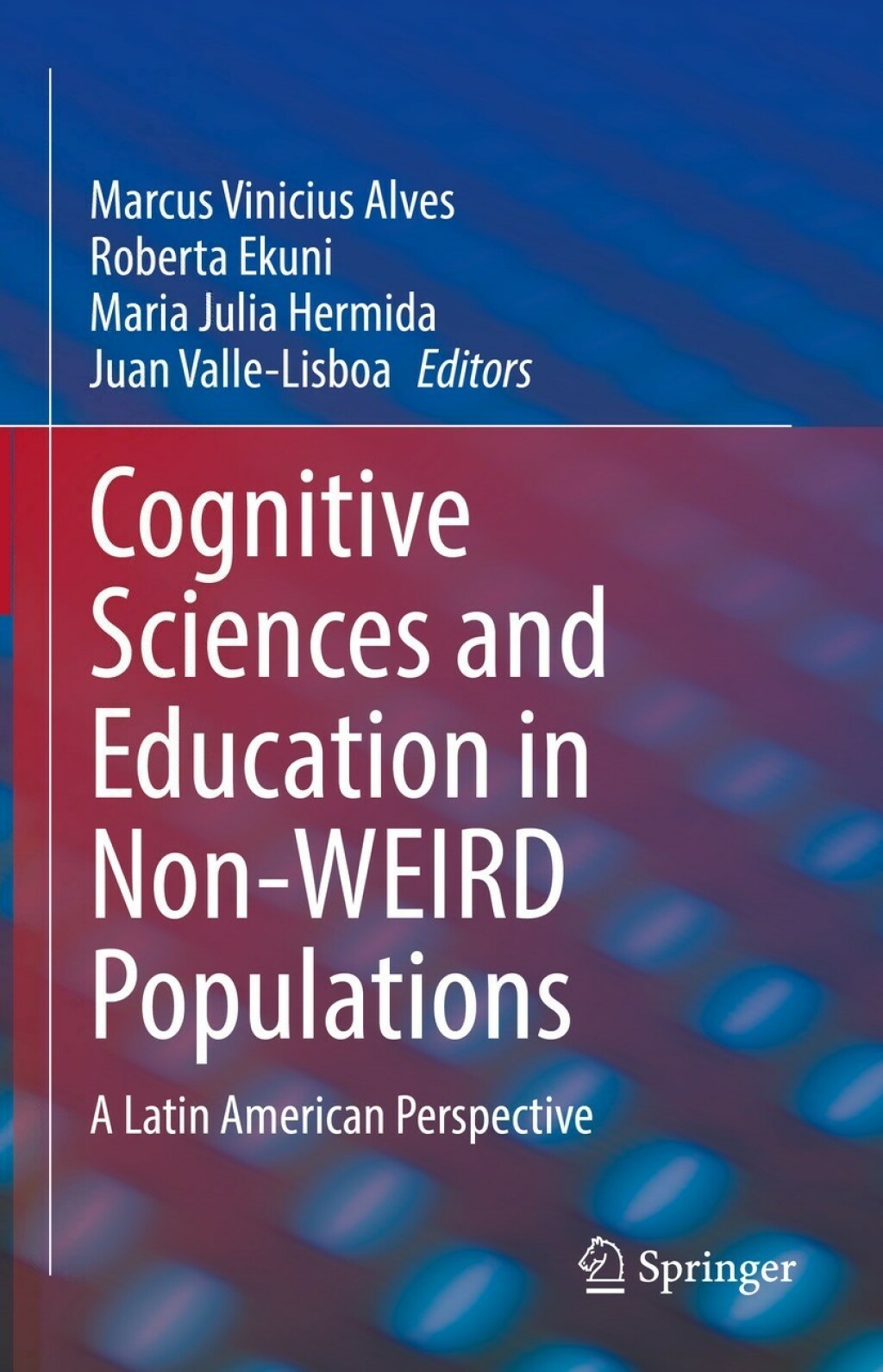 Cognitive Sciences and Education in Non-WEIRD Populations A Latin American Perspective 