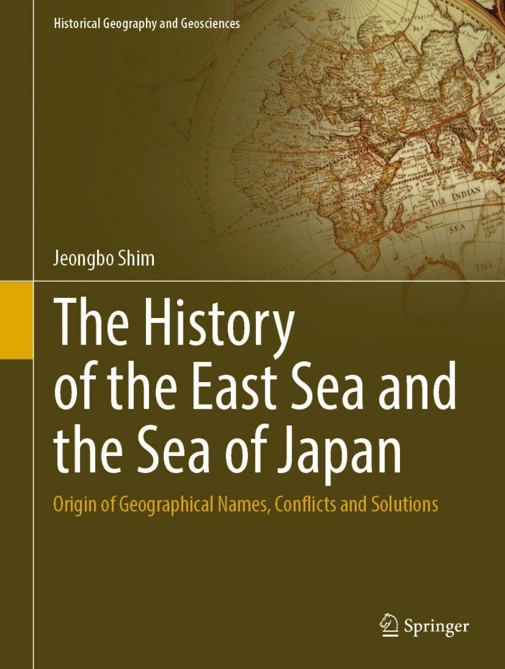 The History of the East Sea and the Sea of Japan Origin of Geographical Names, Conflicts and Solutions 