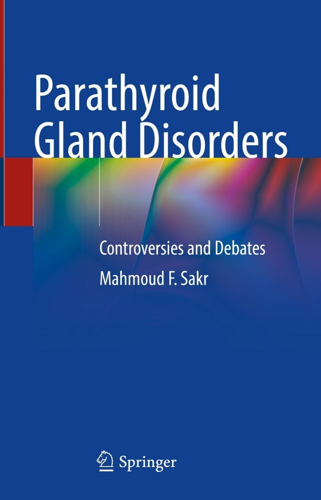 Parathyroid Gland Disorders Controversies and Debates 