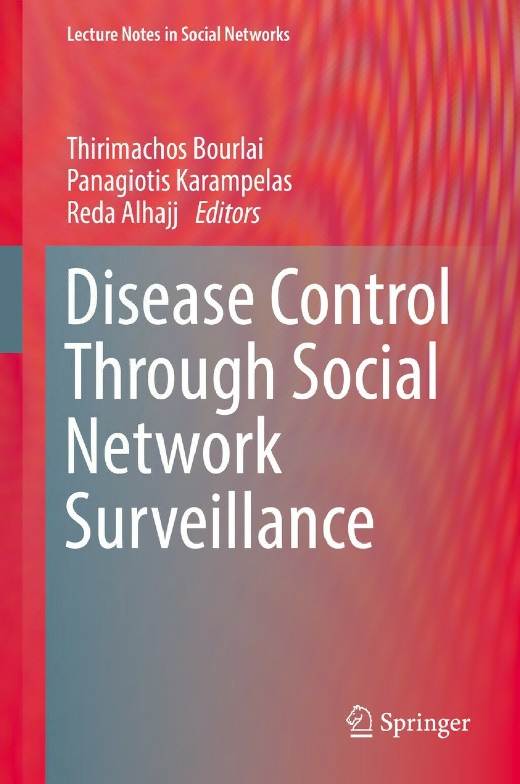 Disease Control Through Social Network Surveillance 