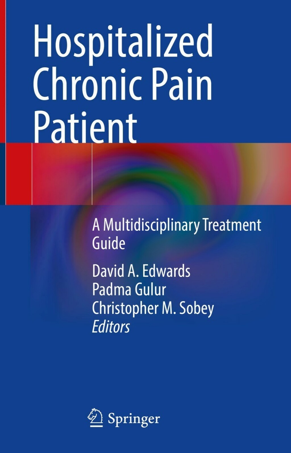 Hospitalized Chronic Pain Patient A Multidisciplinary Treatment Guide 