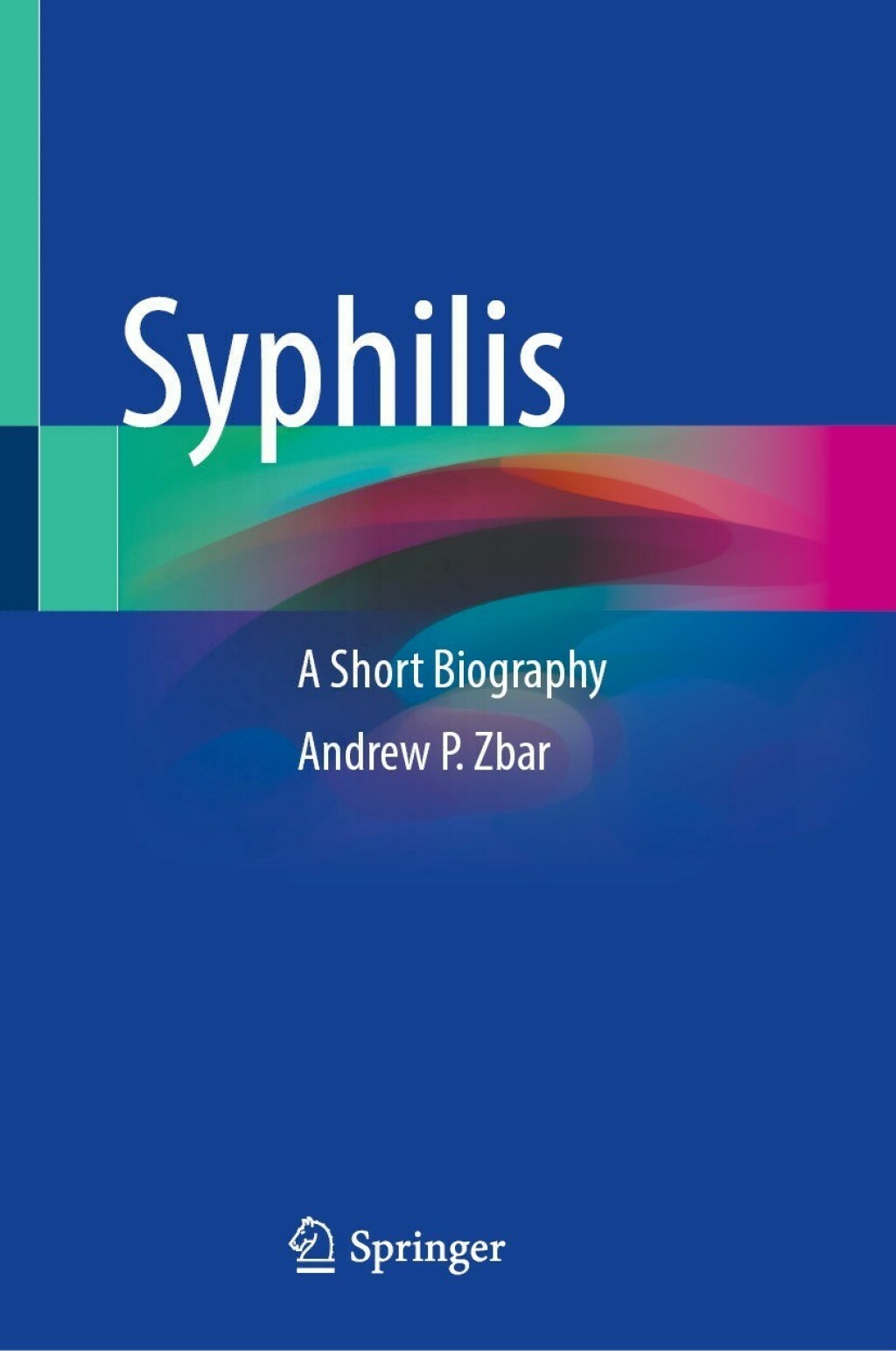 Syphilis A Short Biography 
