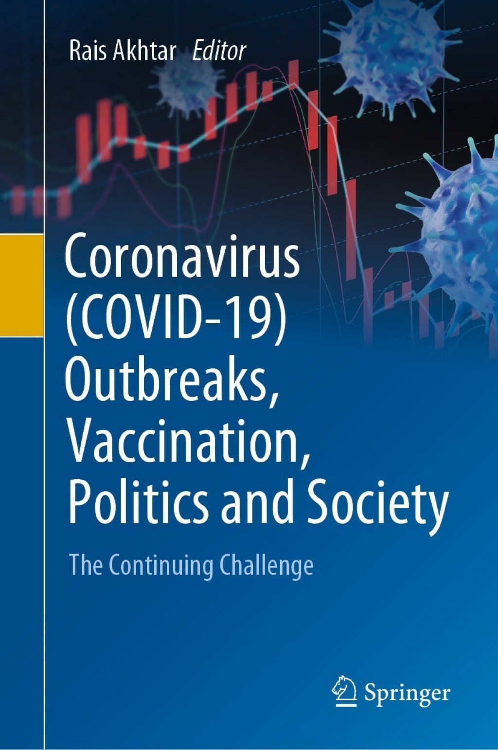 Coronavirus (COVID-19) Outbreaks, Vaccination, Politics and Society The Continuing Challenge 