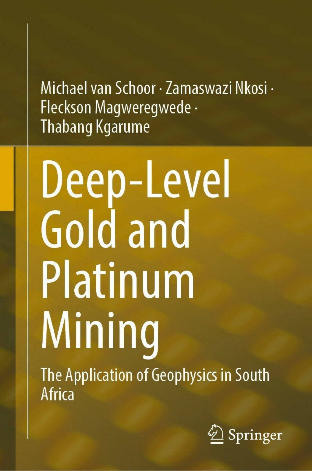 Deep-Level Gold and Platinum Mining The Application of Geophysics in South Africa 