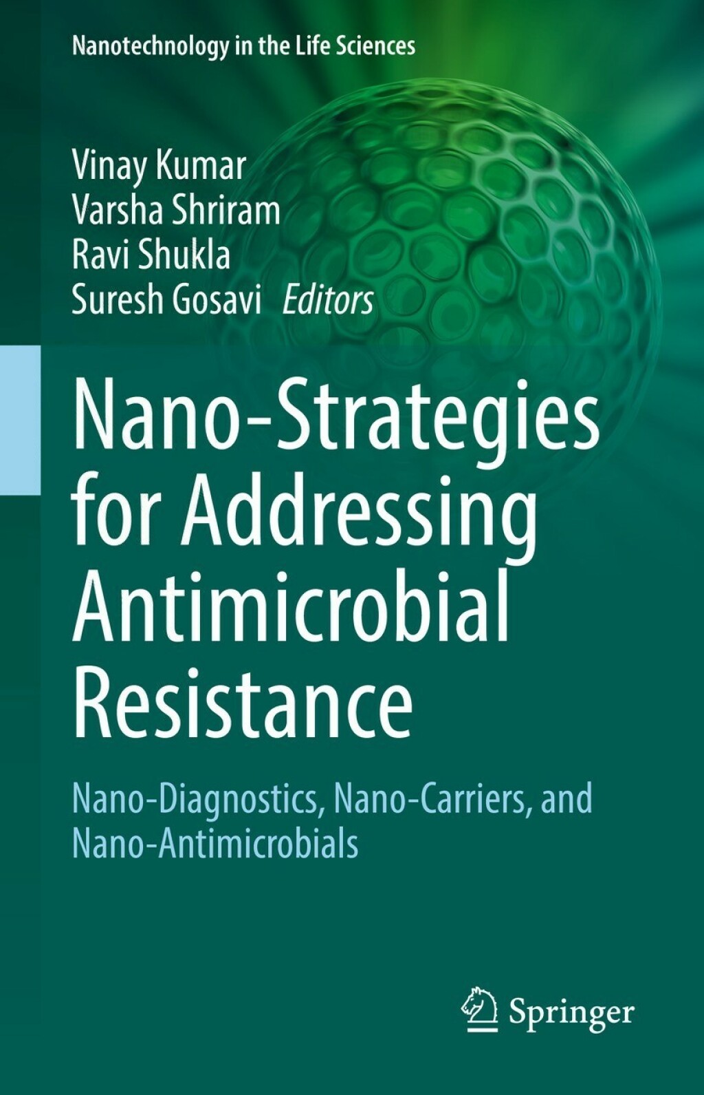 Nano-Strategies for Addressing Antimicrobial Resistance Nano-Diagnostics, Nano-Carriers, and Nano-Antimicrobials 